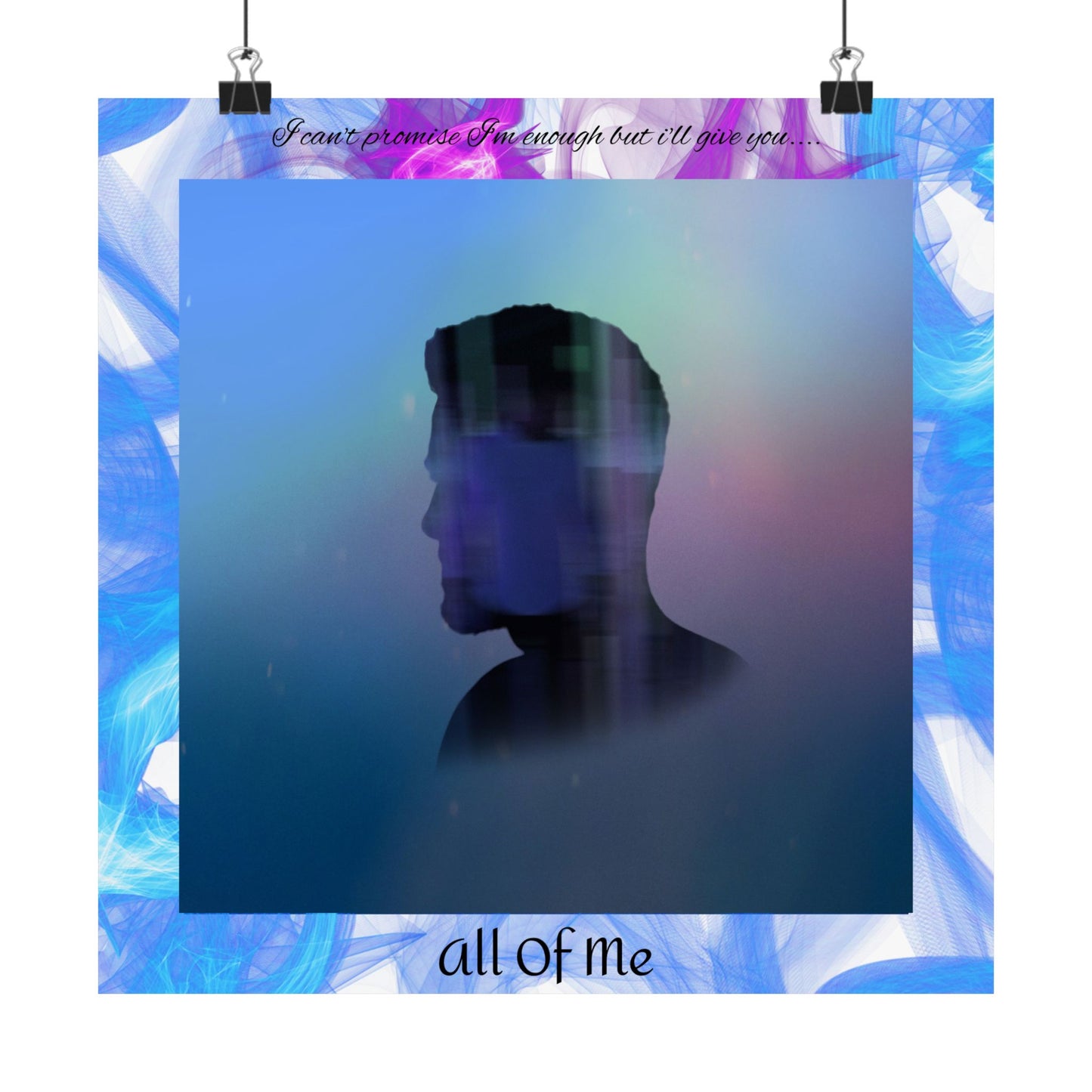 "All Of Me" Matte Poster