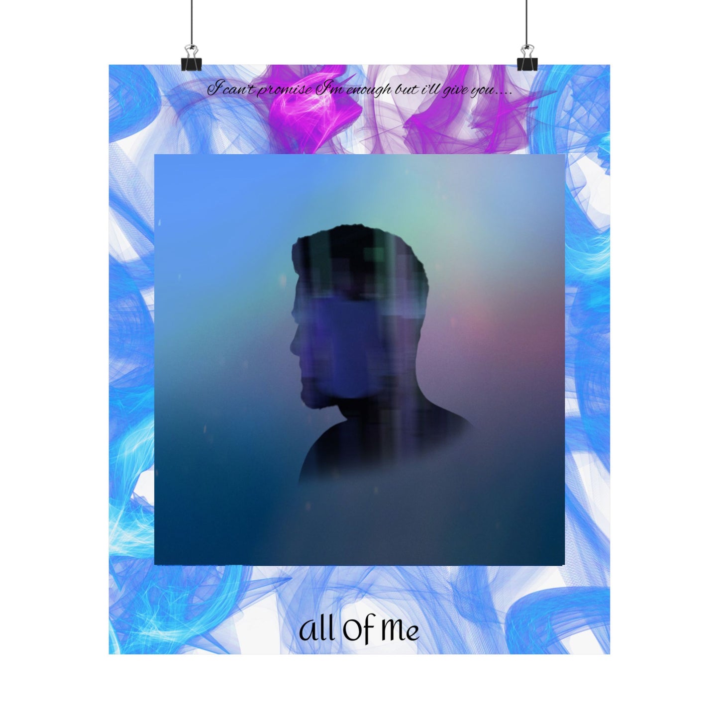"All Of Me" Matte Poster