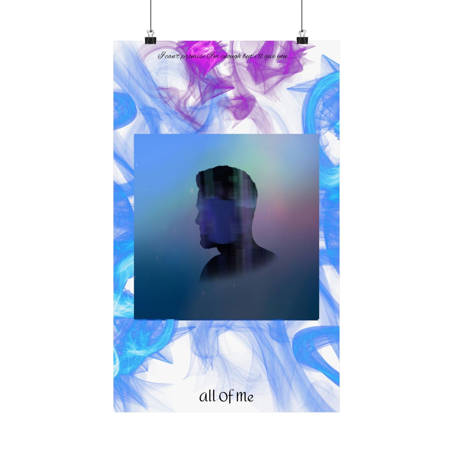"All Of Me" Matte Poster