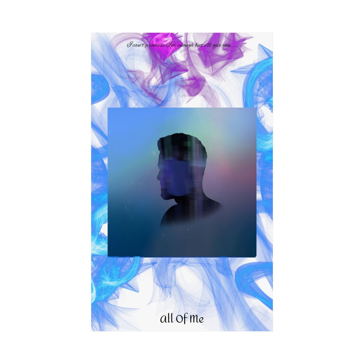 "All Of Me" Matte Poster