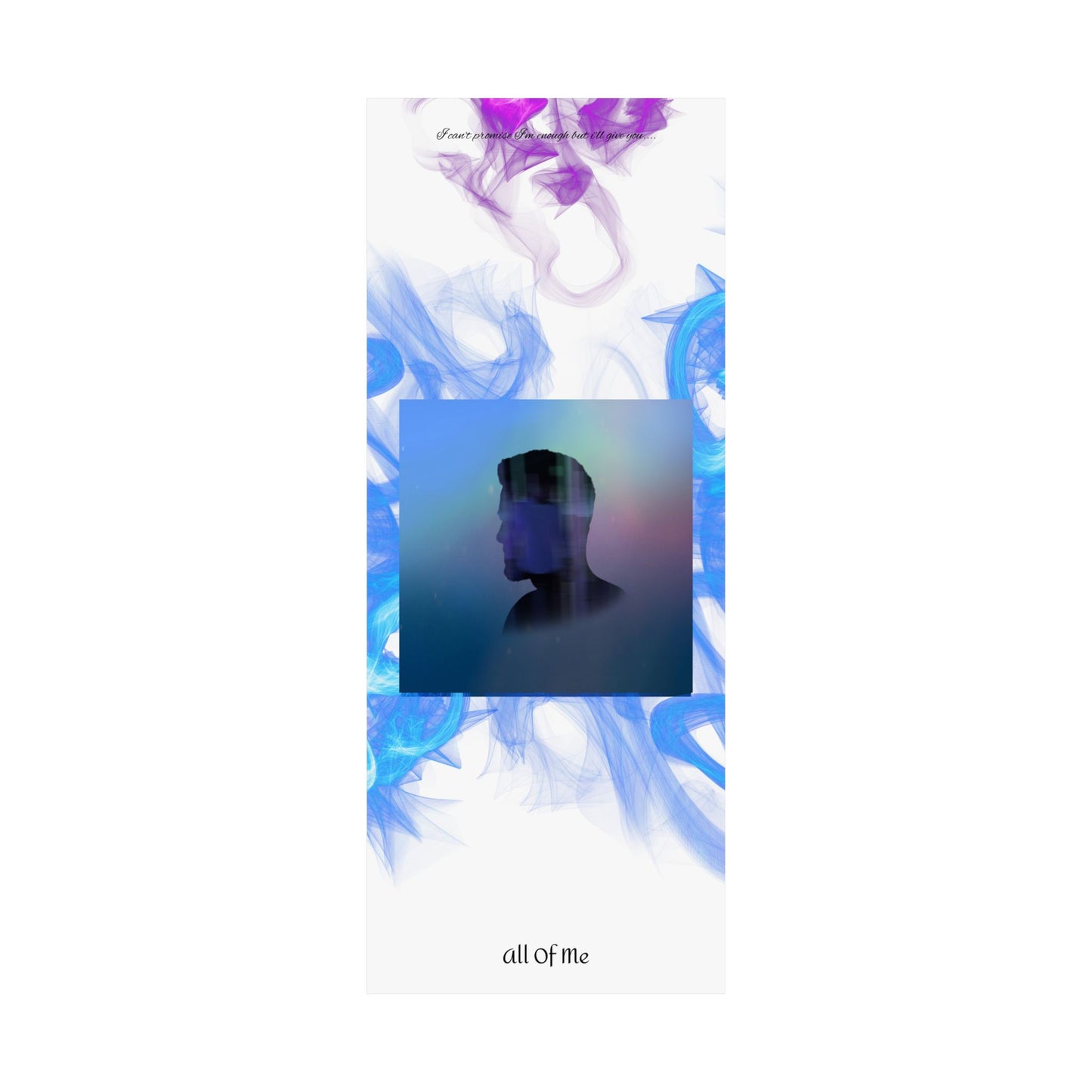 "All Of Me" Matte Poster