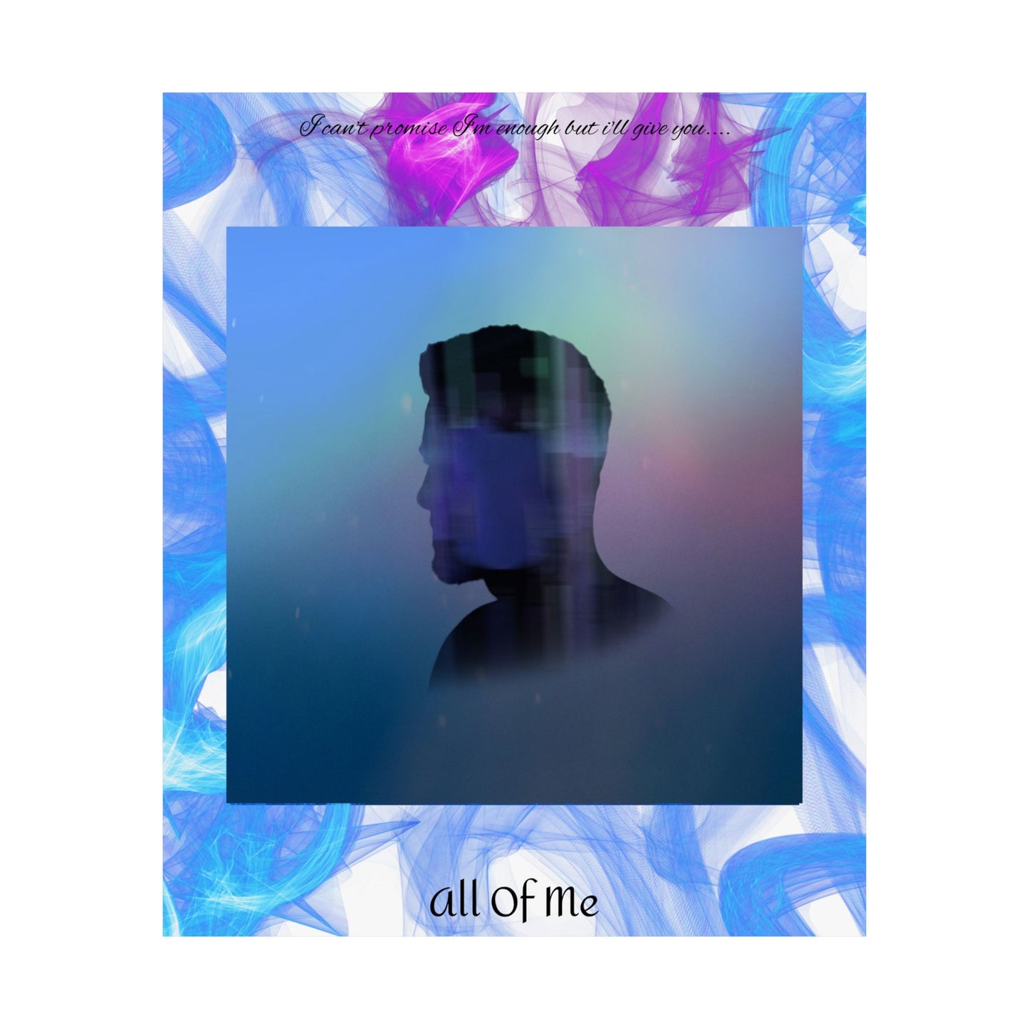 "All Of Me" Matte Poster
