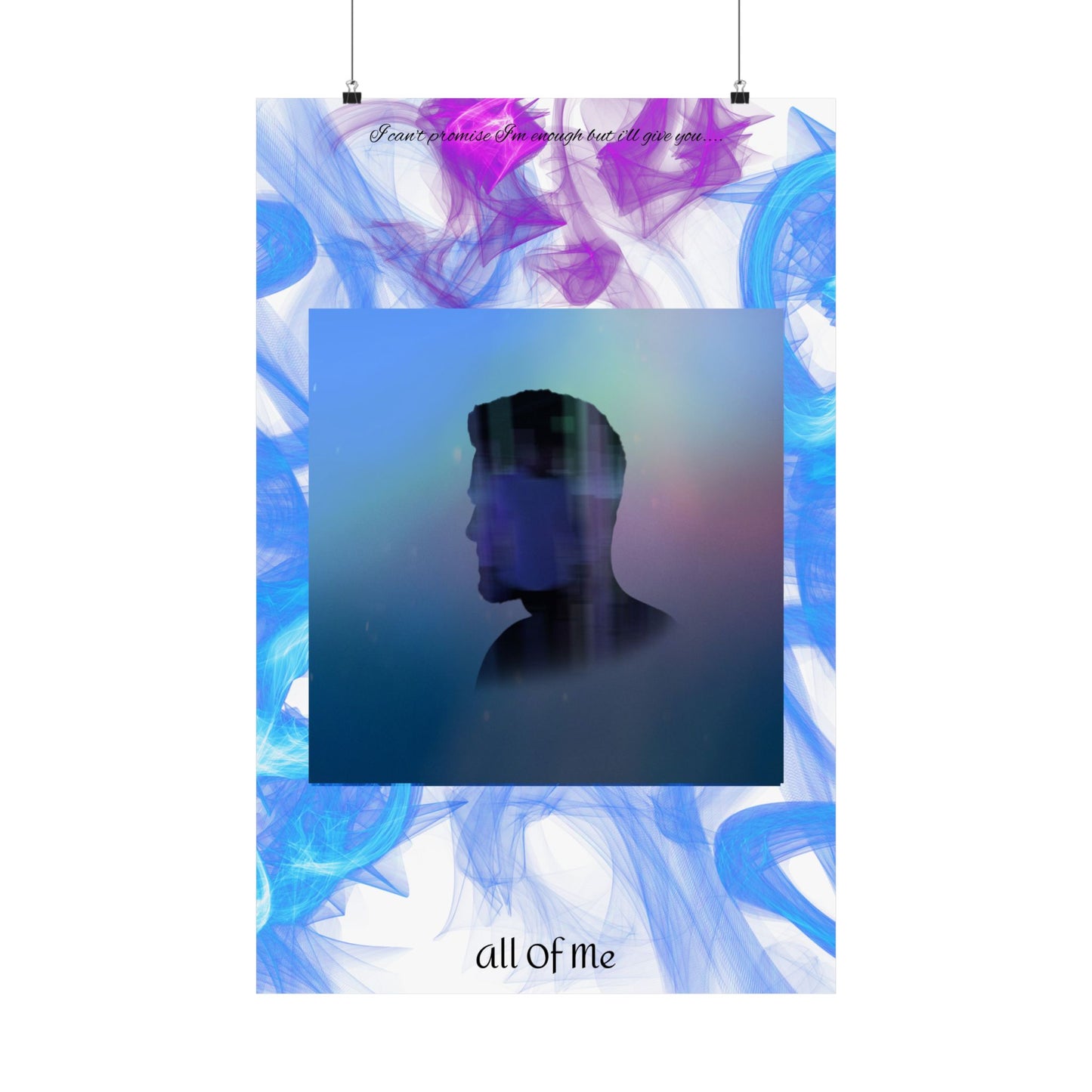 "All Of Me" Matte Poster