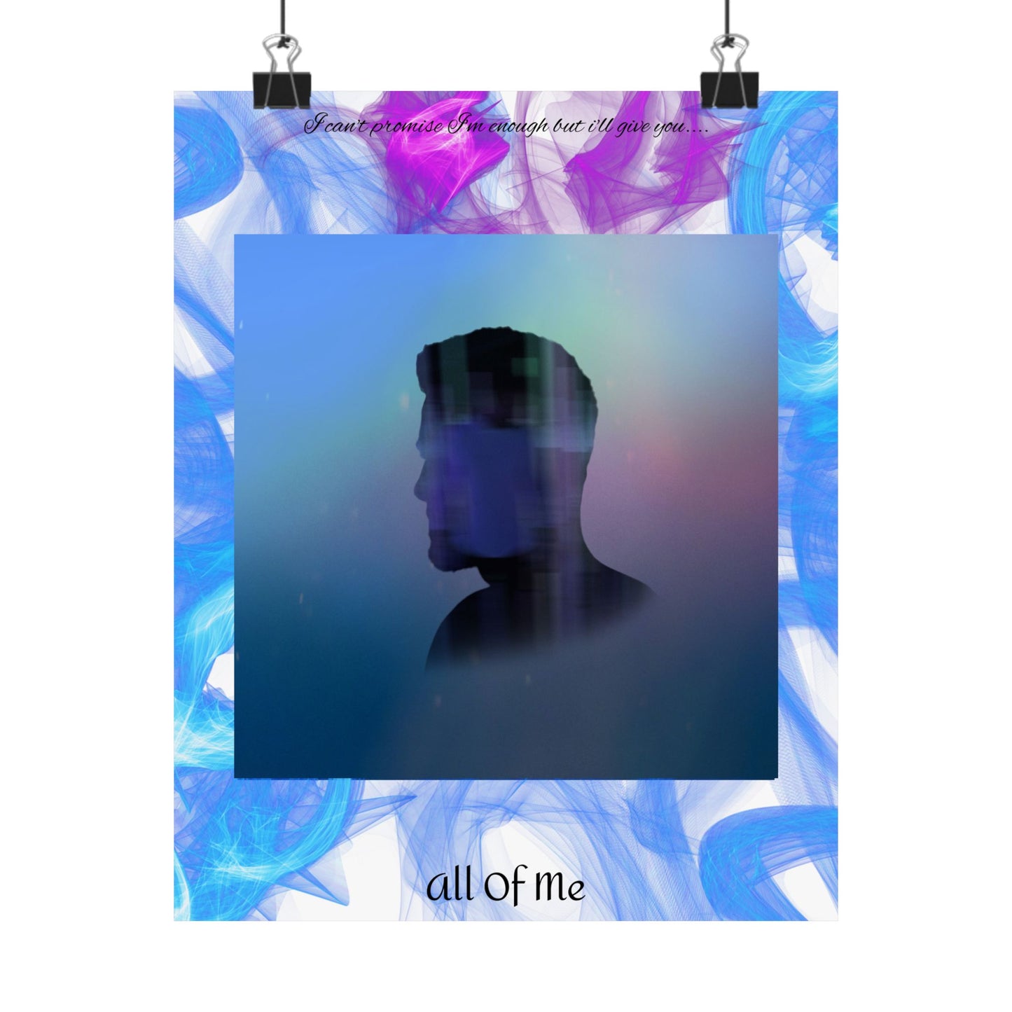 "All Of Me" Matte Poster