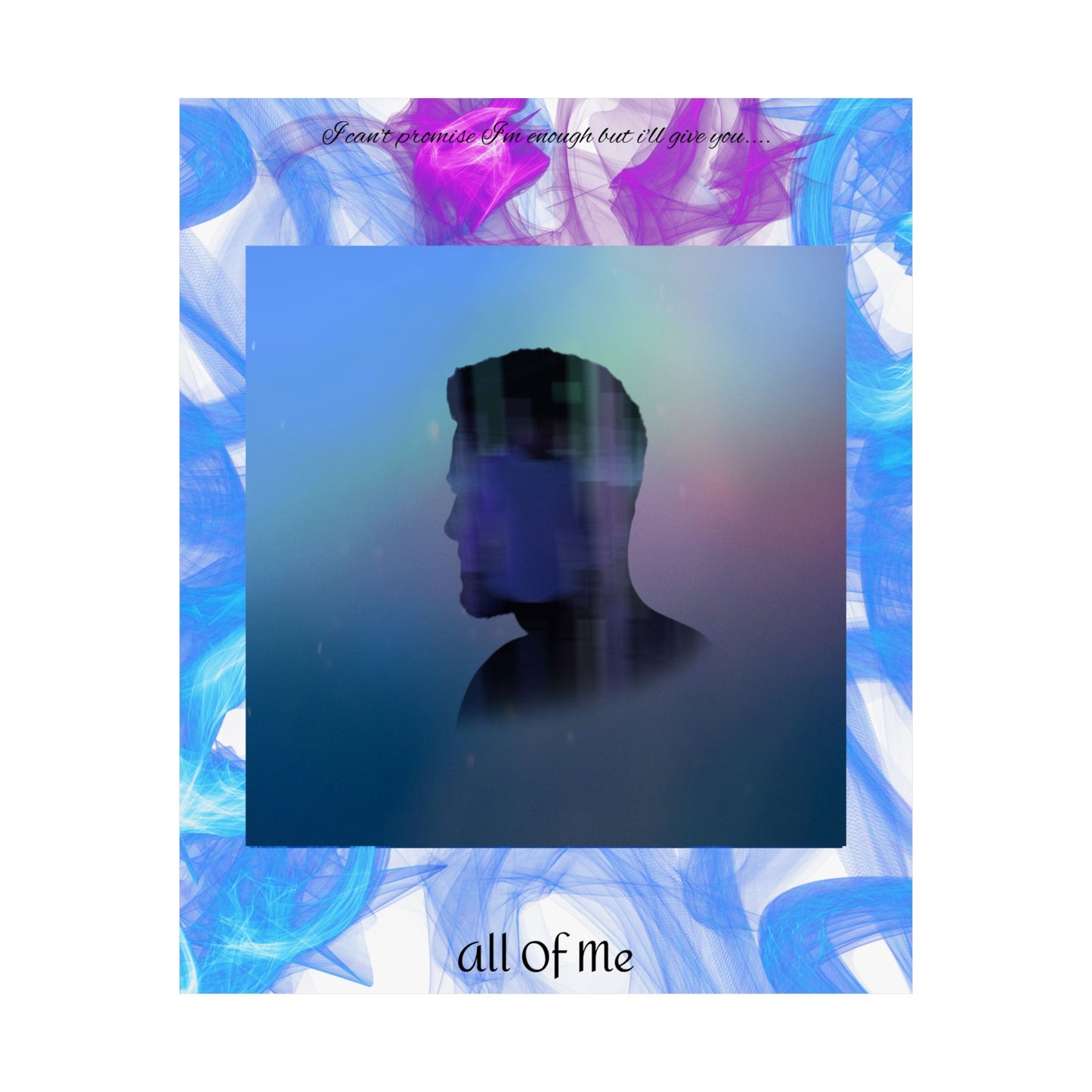"All Of Me" Matte Poster