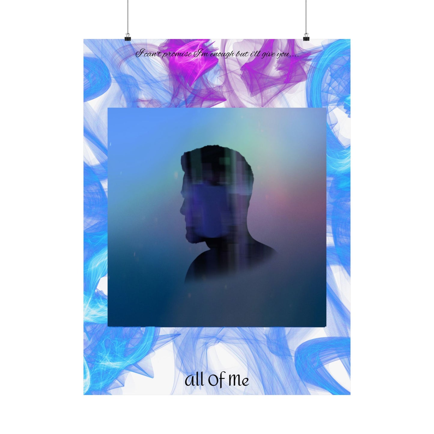 "All Of Me" Matte Poster