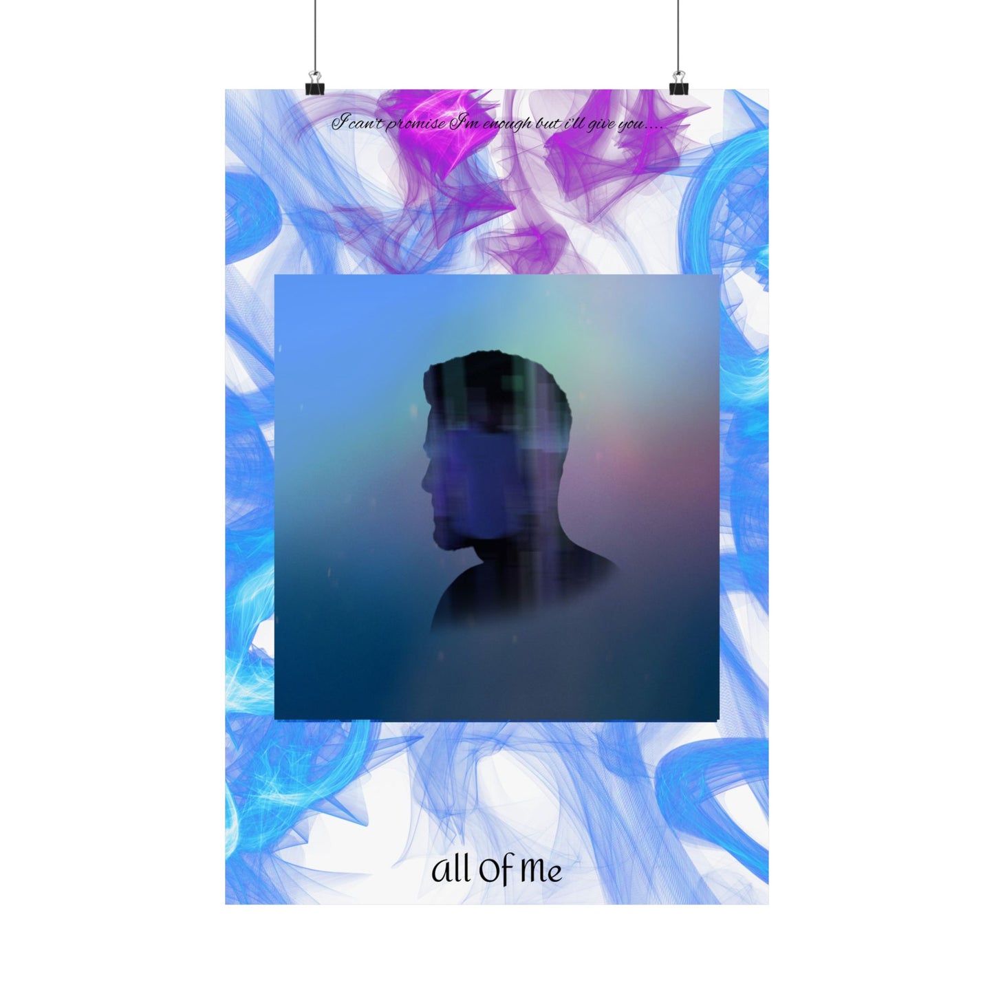 "All Of Me" Matte Poster