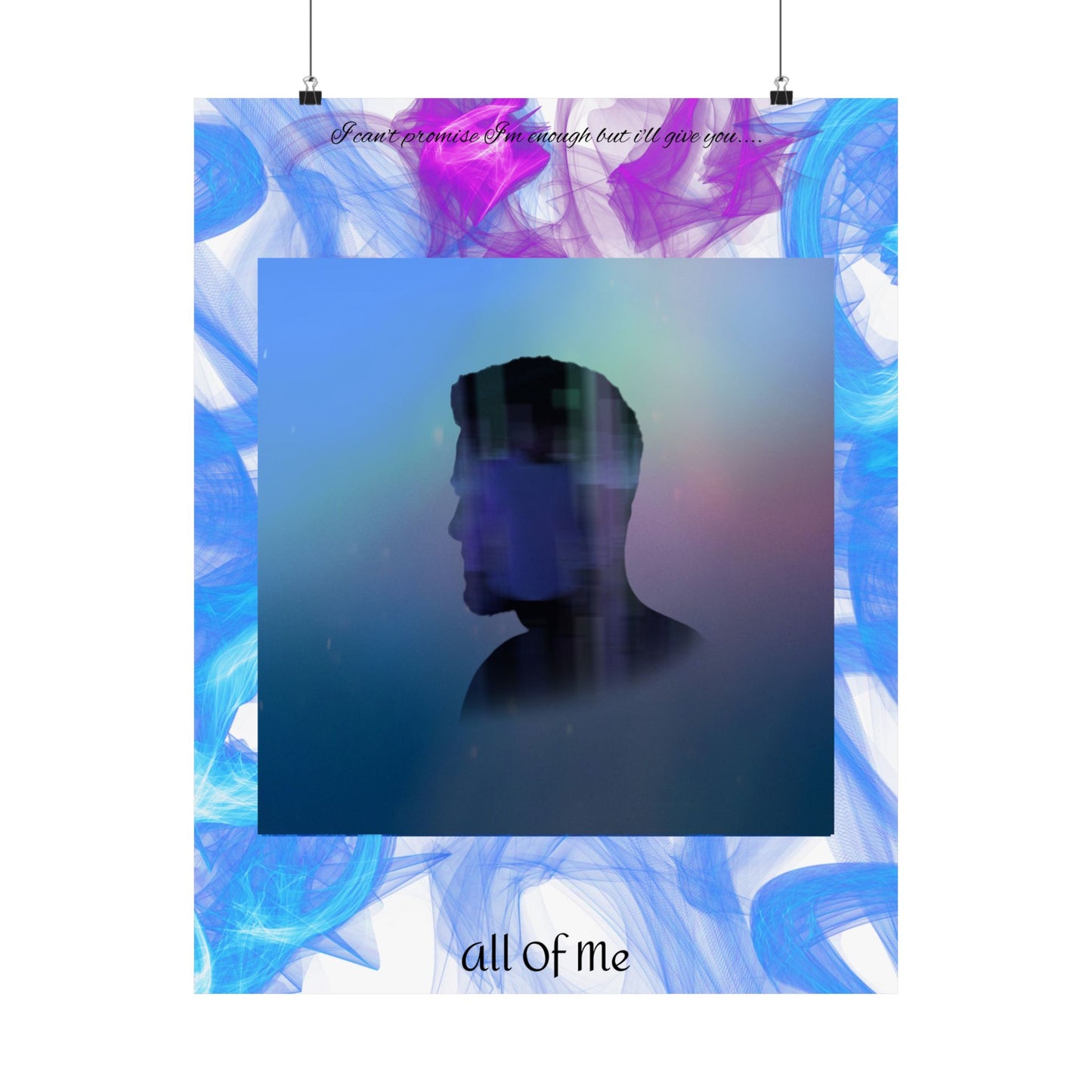 "All Of Me" Matte Poster