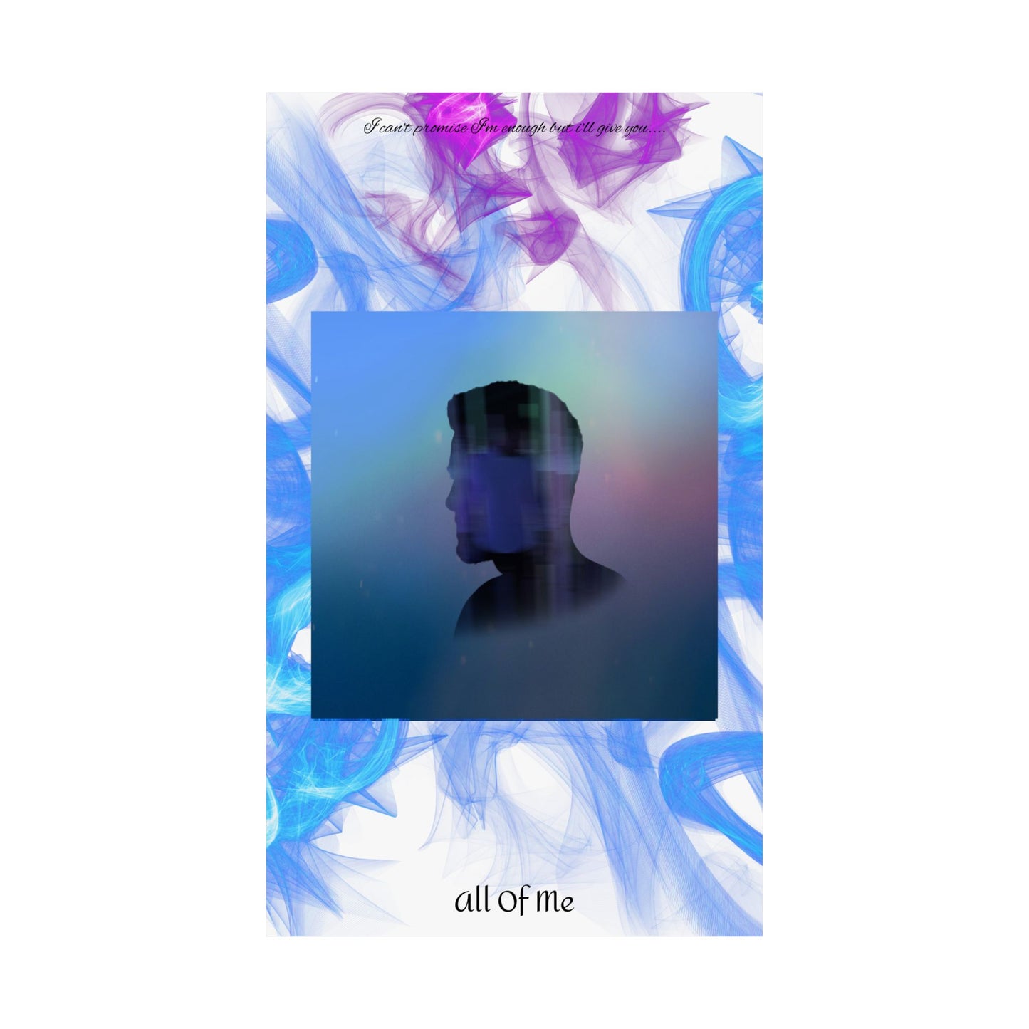 "All Of Me" Matte Poster