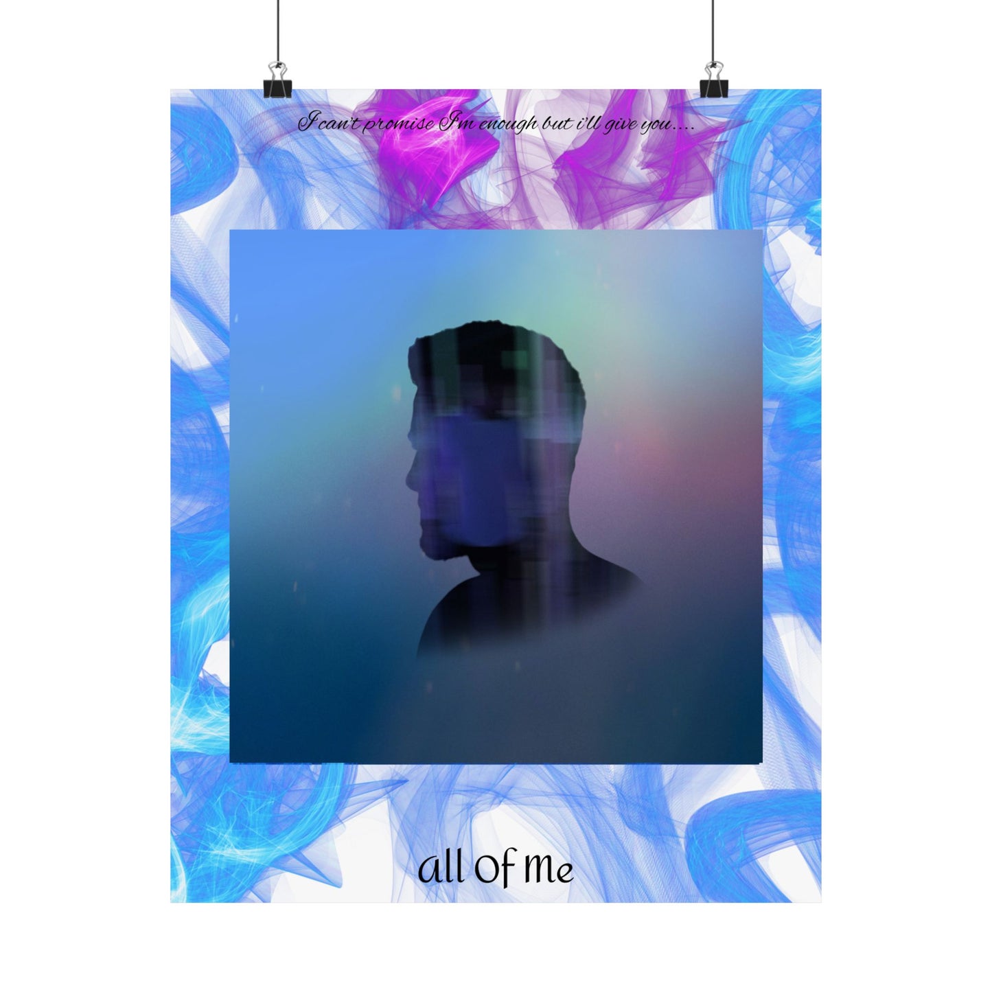 "All Of Me" Matte Poster
