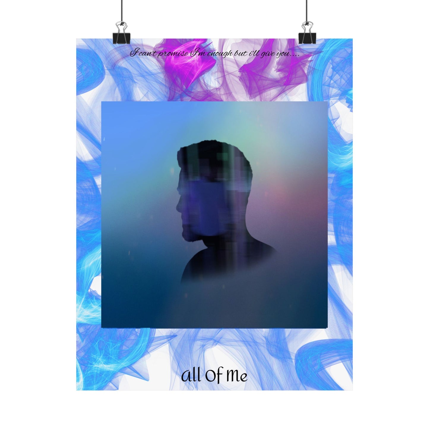 "All Of Me" Matte Poster