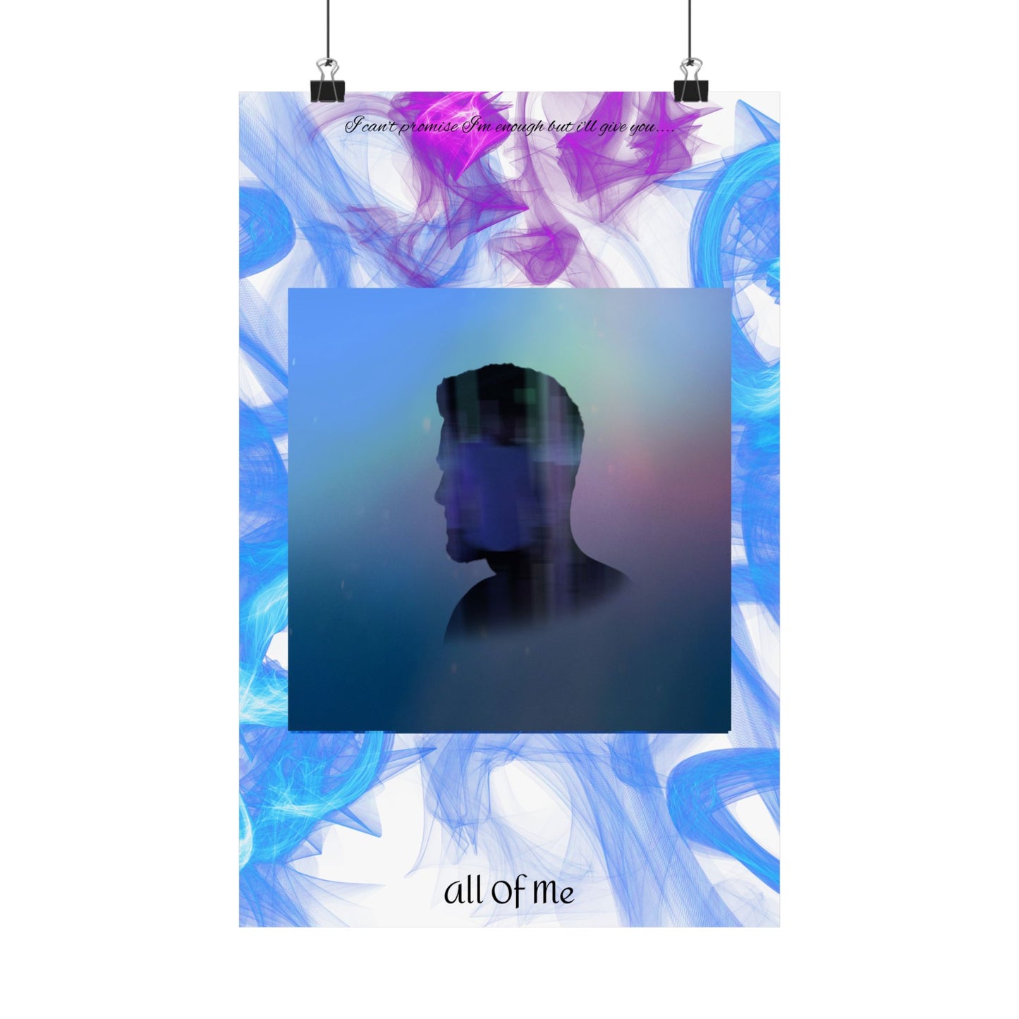 "All Of Me" Matte Poster