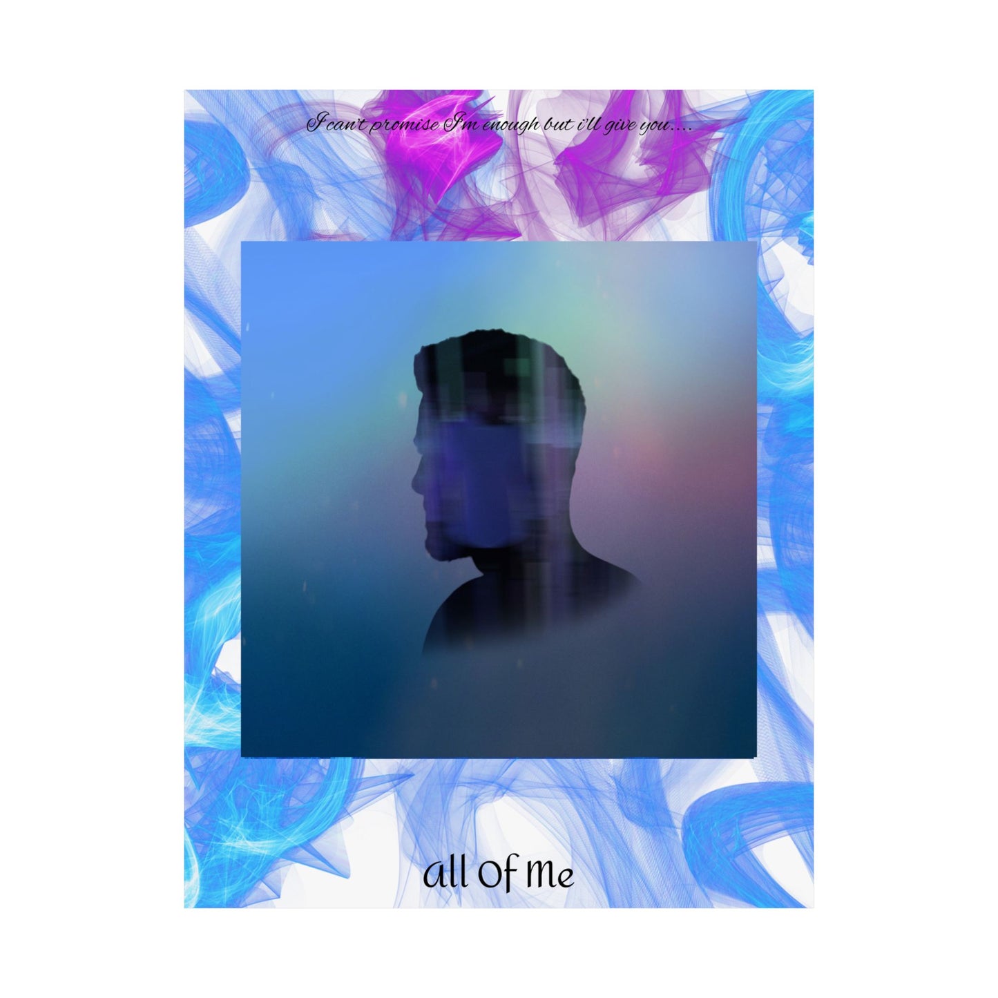 "All Of Me" Matte Poster