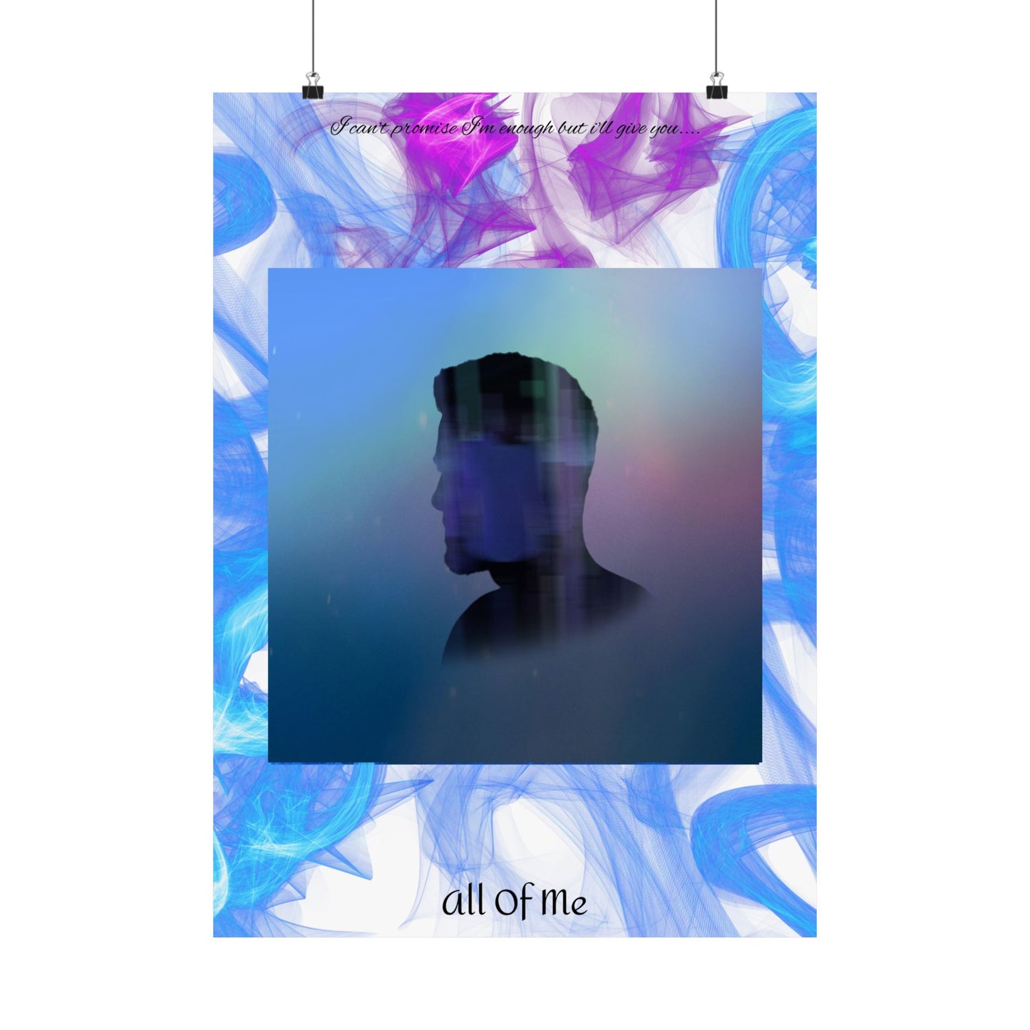 "All Of Me" Matte Poster