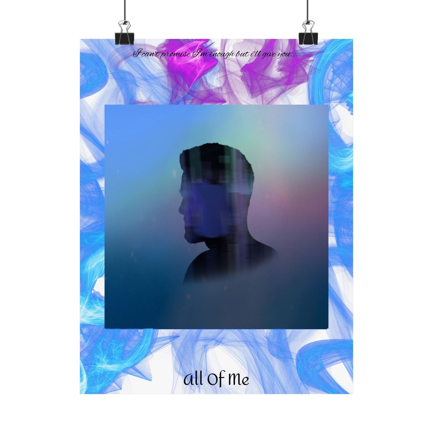 "All Of Me" Matte Poster