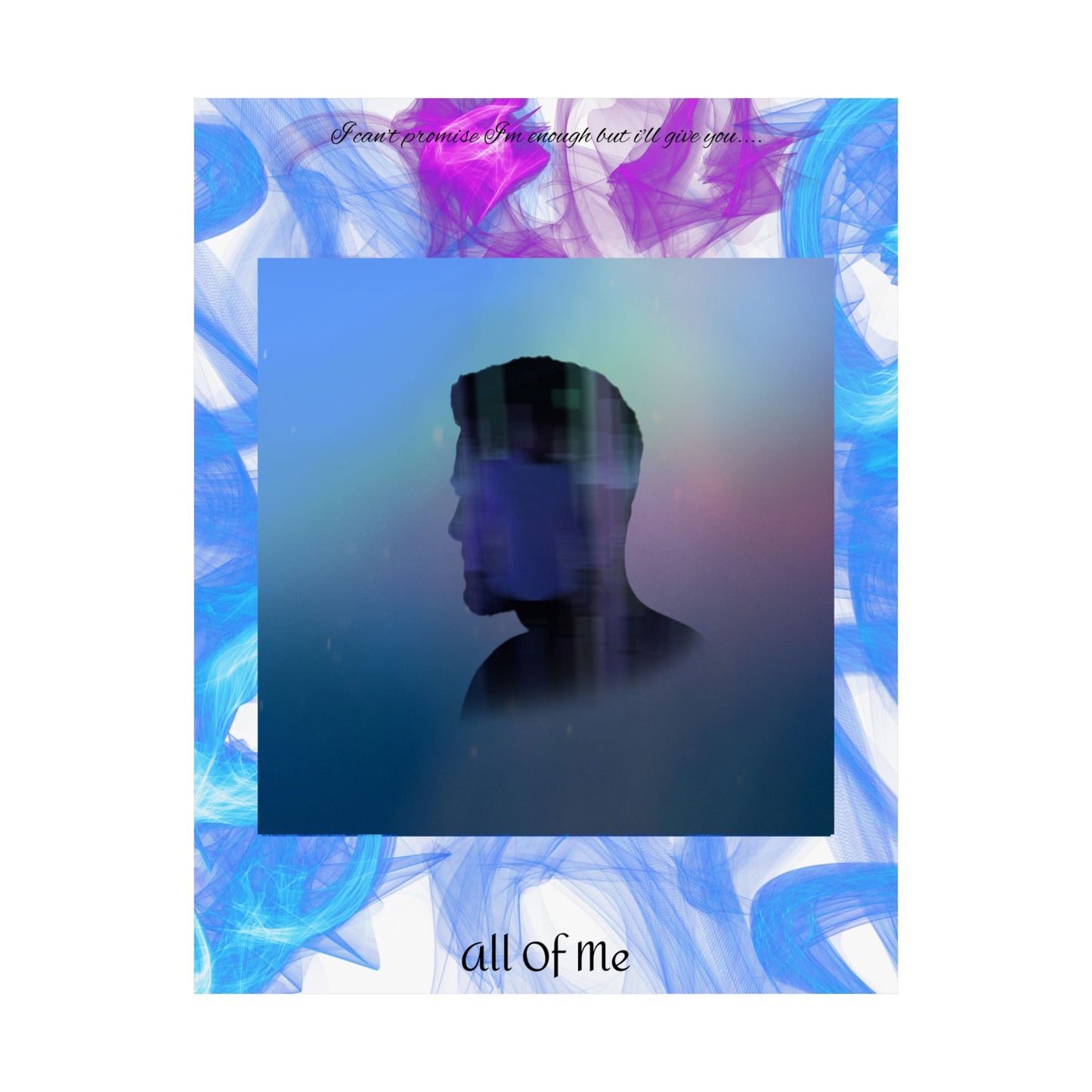 "All Of Me" Matte Poster