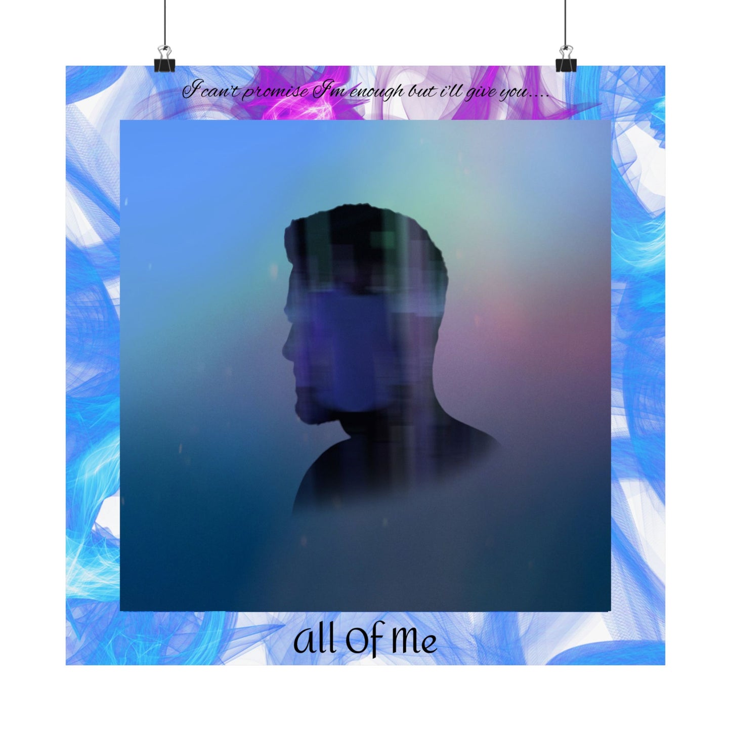 "All Of Me" Matte Poster